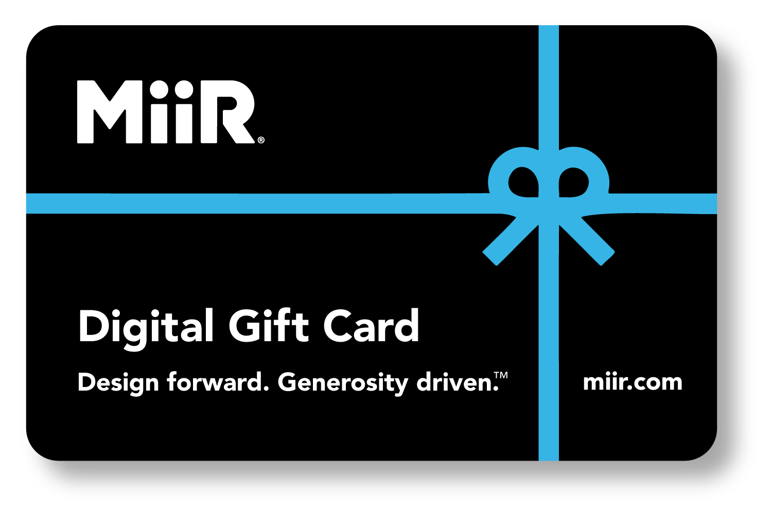 miir-digital-gift-card-r0 MiiR_DigitalGiftCard.png